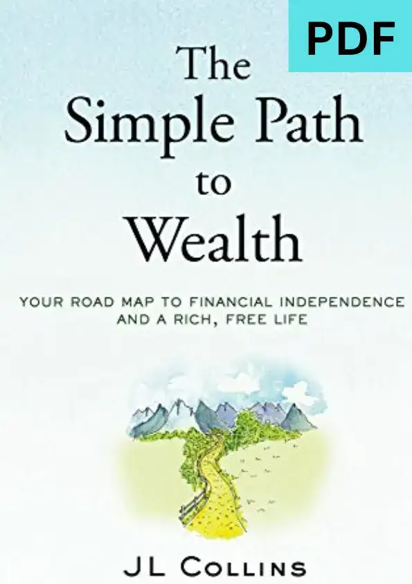 The Simple Path to Wealth by J L Collins